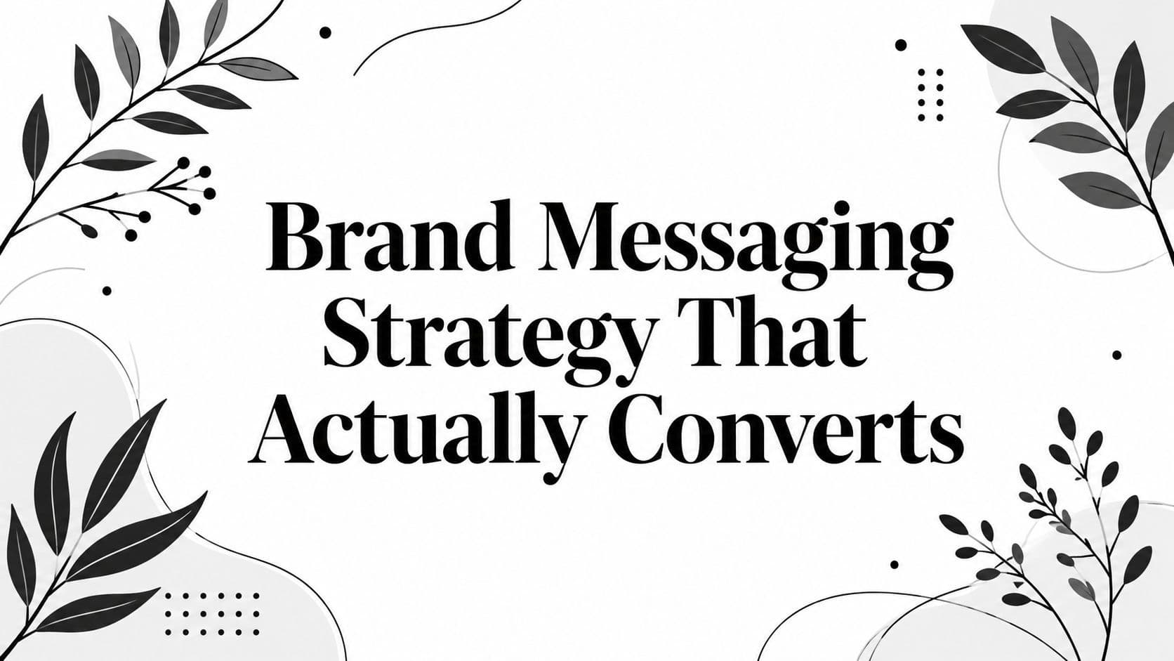 Brand Messaging Strategy That Actually Converts illustration