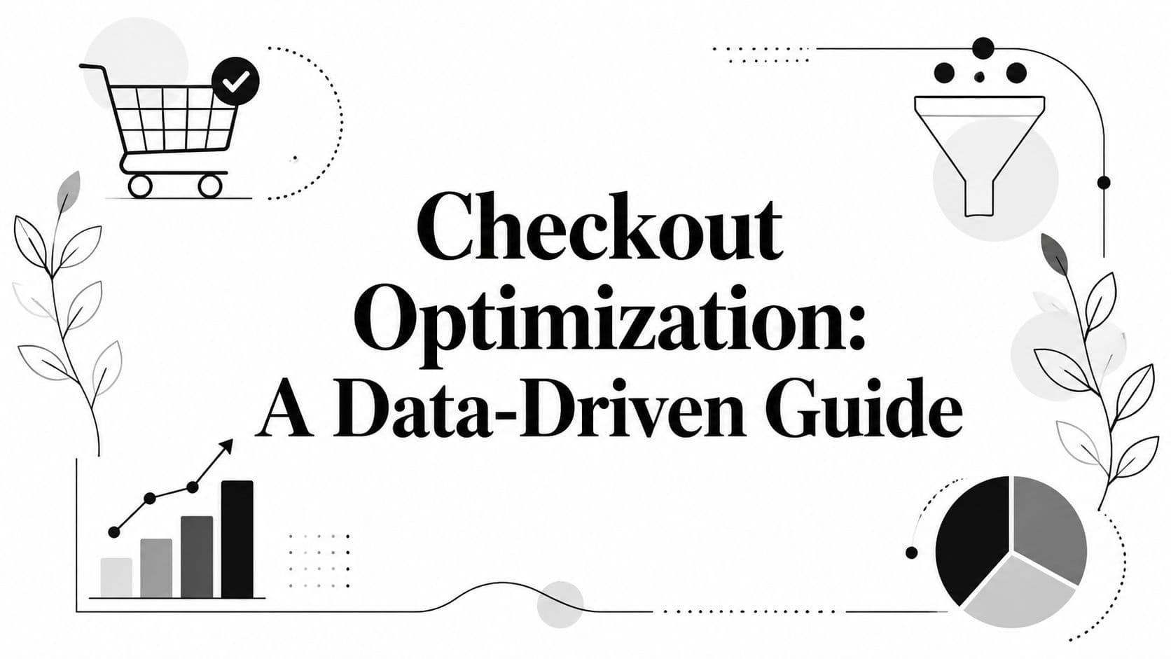 Checkout Optimization: A Data-Driven Guide illustration