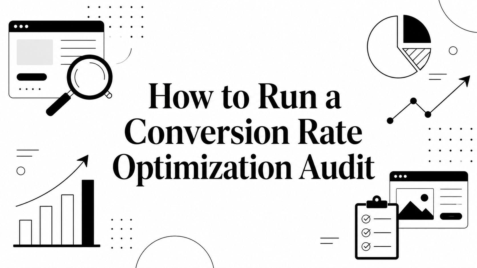 How to Run a Conversion Rate Optimization Audit illustration