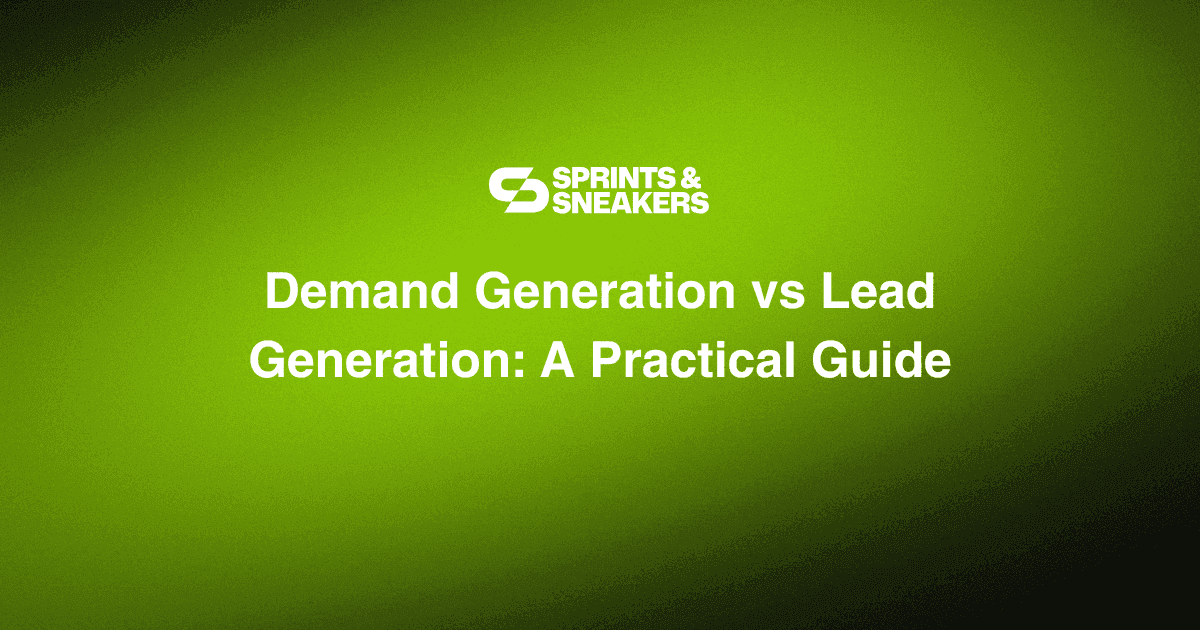 Demand Generation vs Lead Generation: A Practical Guide