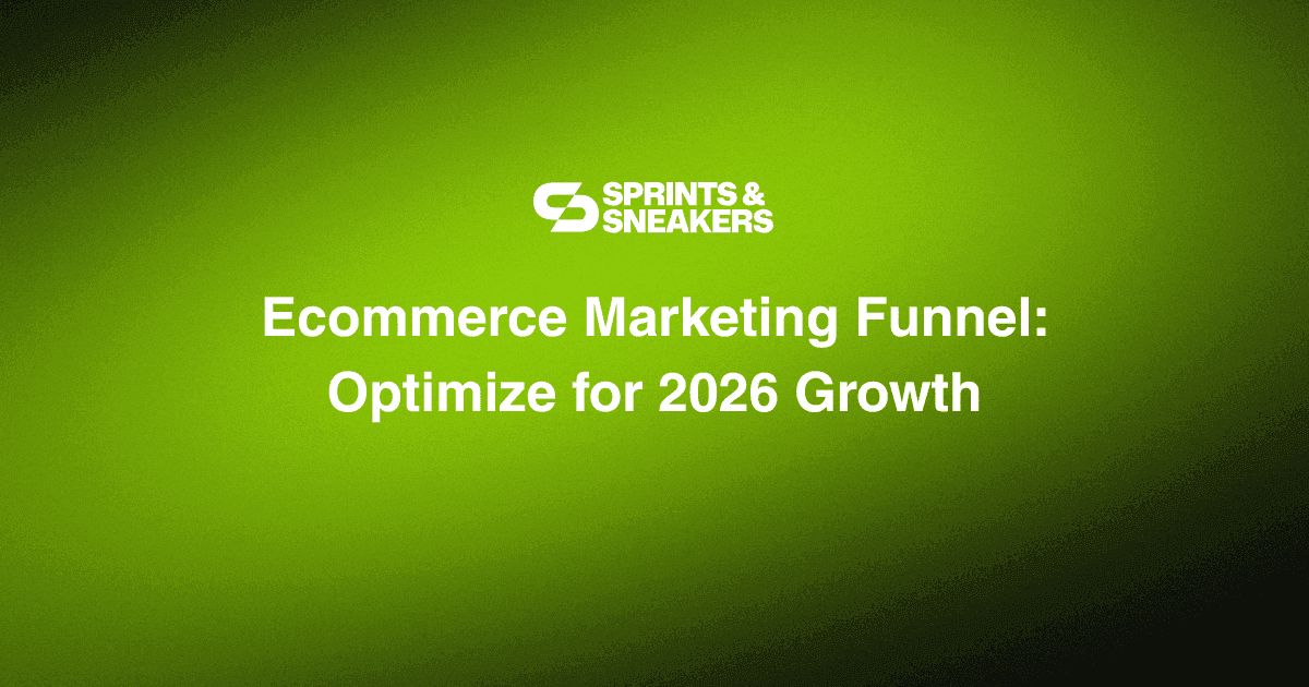 Ecommerce Marketing Funnel: Optimize for 2026 Growth