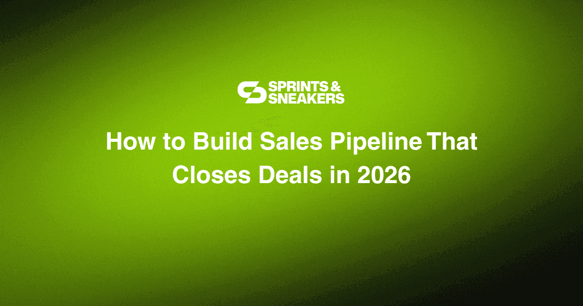 How to Build Sales Pipeline That Closes Deals in 2026