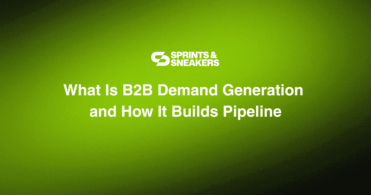 What Is B2B Demand Generation and How It Builds Pipeline