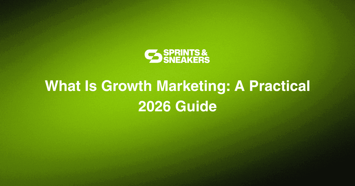 What Is Growth Marketing: A Practical 2026 Guide