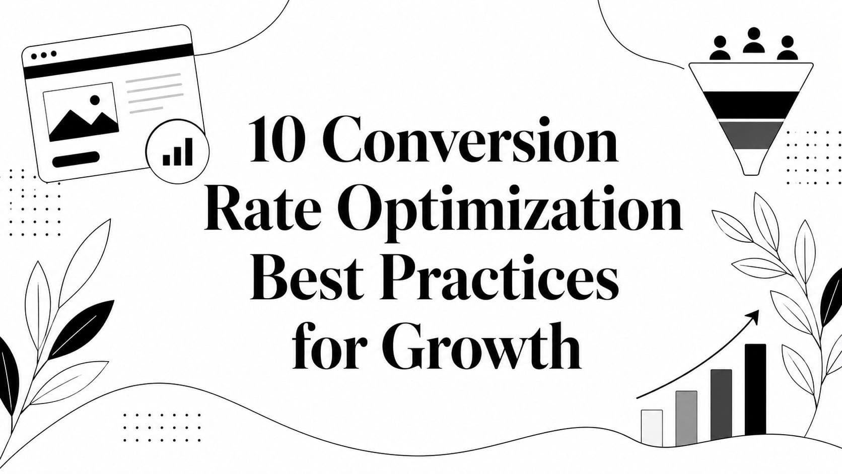 10 Conversion Rate Optimization Best Practices for Growth