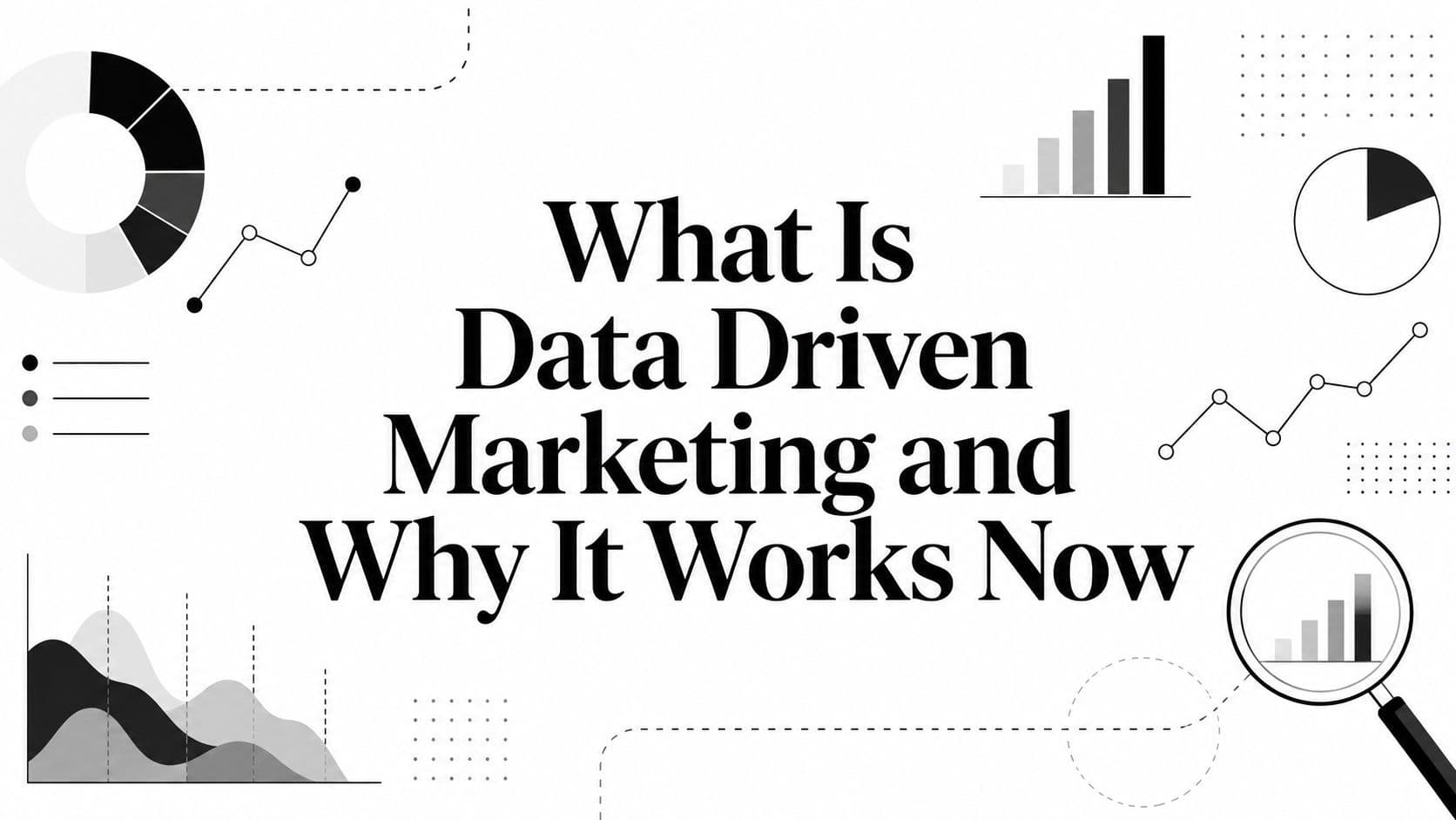 What Is Data Driven Marketing and Why It Works Now